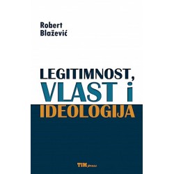 LEGITIMNOST, VLAST I IDEOLOGIJA