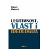 LEGITIMNOST, VLAST I IDEOLOGIJA