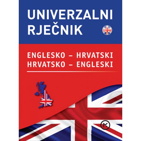 UNIVERZALNI RJEČNIK  ENGLESKO - HRVATSKI I HRVATSKO - ENGLESKI