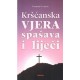 Kršćanska vjera spašava i liječi