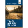TRAŽI MIR I IDI ZA NJIM