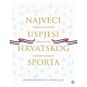 NAJVEĆI USPJESI HRVATSKOG SPORTA