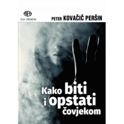 KAKO BITI I OPSTATI ČOVJEKOM