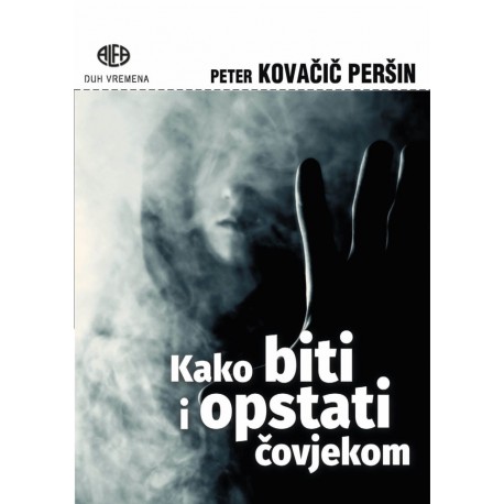 KAKO BITI I OPSTATI ČOVJEKOM