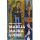 MARIJA MAJKA VJERE