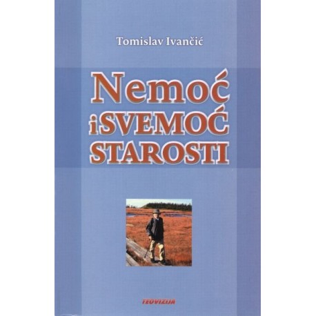 NEMOĆ I SVEMOĆ STAROSTI