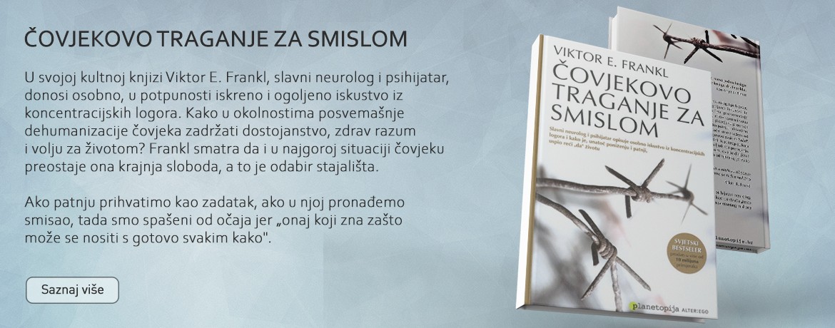 ČOVJEKOVO TRAGANJE ZA SMISLOM
